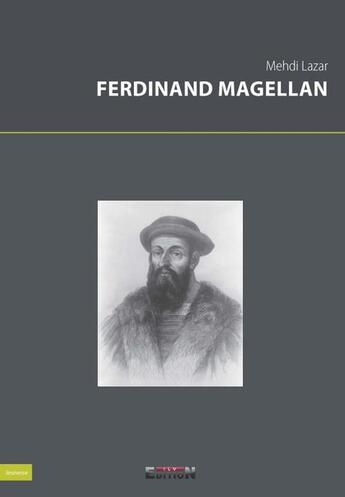 Couverture du livre « Ferdinand Magellan » de Mehdi Lazar aux éditions Inlibroveritas