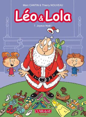 Couverture du livre « Léo & Lola t.7 ; joyeux Noël ! » de Marc Cantin et Isabel et Laurence Croix et Thierry Nouveau aux éditions Clair De Lune