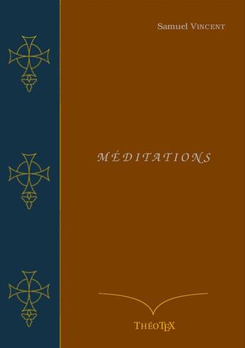 Couverture du livre « Méditations » de Samuel Vincent aux éditions Theotex