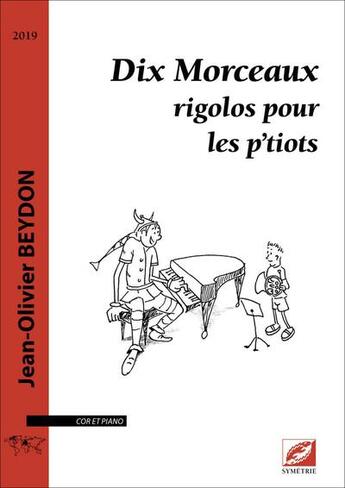 Couverture du livre « Dix Morceaux rigolos pour les p'tiots » de Jean-Olivier Beydon aux éditions Symetrie