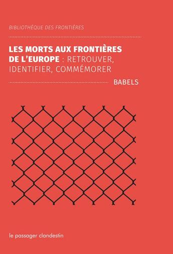 Couverture du livre « La mort aux frontières de l'Europe : retrouver, identifier, commémorer » de  aux éditions Le Passager Clandestin