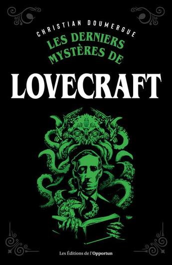 Couverture du livre « Les derniers mystères de Lovecraft » de Christian Doumergue aux éditions L'opportun