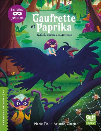 Couverture du livre « Gaufrette et Paprika, les lutins justiciers : s.o.s abeilles en détresse » de Marie Tibi et Arianna Garcia aux éditions Gulf Stream