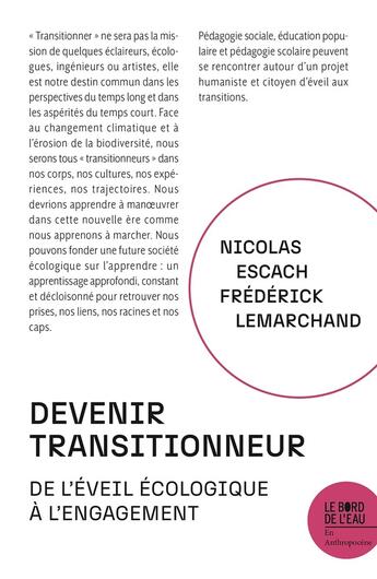 Couverture du livre « Pour une pédagogie de la décroissance : Devenir transitionneur » de Frederick Lemarchand et Nicolas Escach aux éditions Bord De L'eau