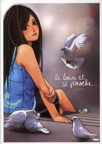 Couverture du livre « Si loin et si proche » de Bai Xiao aux éditions Kana