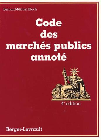 Couverture du livre « Code Des Marches Publics 4eme Edition » de Bernard-Michel Bloch aux éditions Berger-levrault