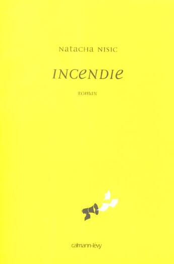 Couverture du livre « Incendie » de Natacha Nisic aux éditions Calmann-levy