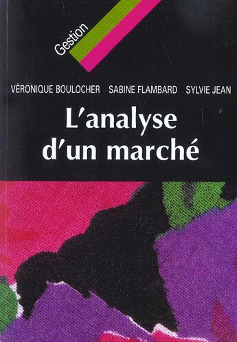 Couverture du livre « L'analyse du marche » de Sylvie Jean et Veronique Boulocher et Sabine Flambard aux éditions Vuibert