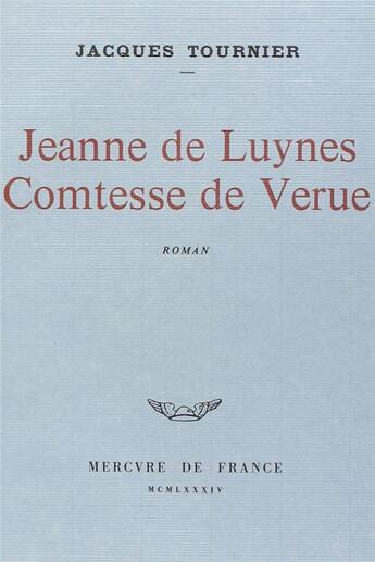 Couverture du livre « Jeanne de Luynes comtesse » de Jacques Tournier aux éditions Mercure De France