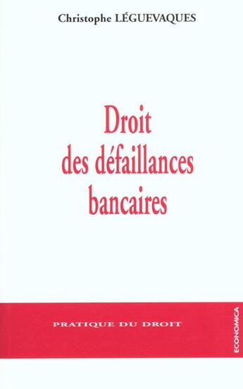 Couverture du livre « DROIT DES DEFAILLANCES BANCAIRES » de Leguevaques/Christop aux éditions Economica