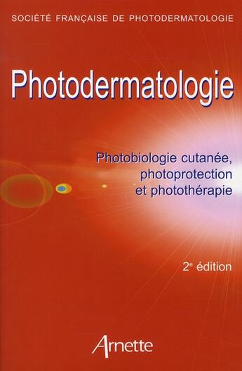 Couverture du livre « Photodermatologie 2e edition - photobiologie cutanee, photoprotection et phototherapie » de Collectif Arnettea aux éditions Arnette
