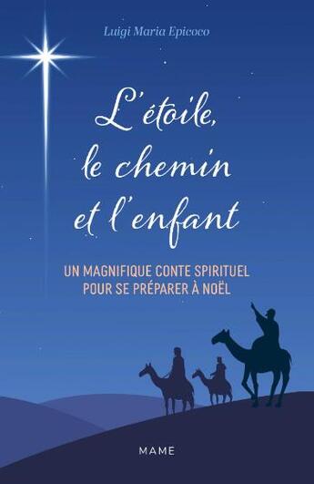 Couverture du livre « L'étoile, le chemin et l'enfant » de Maria Epicoco Luigi aux éditions Mame