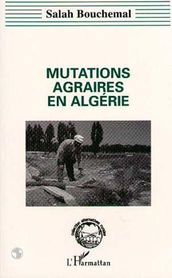 Couverture du livre « Mutations agraires en algerie » de Bouchemal Salah aux éditions L'harmattan