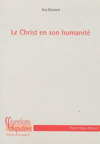 Couverture du livre « Le Christ en son humanité » de Guy Boissard aux éditions Tequi