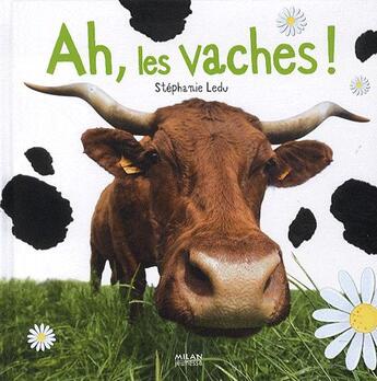 Couverture du livre « Ah les vaches! » de Stephanie Ledu aux éditions Milan