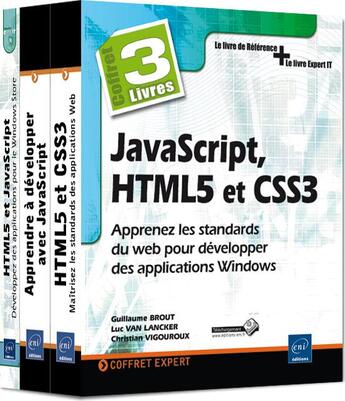 Couverture du livre « JavaScript, HTML5 et CSS3 ; coffret ; apprenez les standards du web pour développer des applications Windows » de Luc Van Lancker et Christian Vigouroux et Guillaume Brout aux éditions Eni