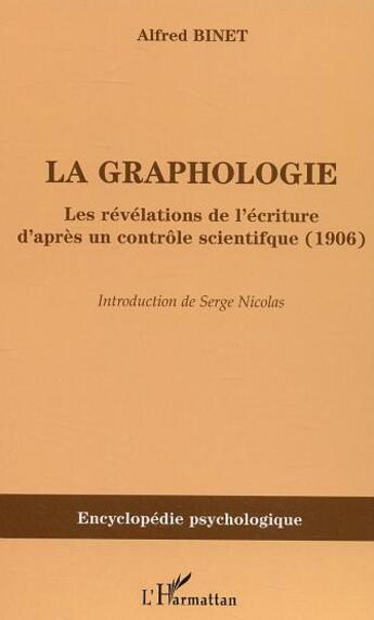 Couverture du livre « La graphologie : Les révélations de l'écriture d'après un contrôle scientifique (1906) » de Alfred Binet aux éditions L'harmattan