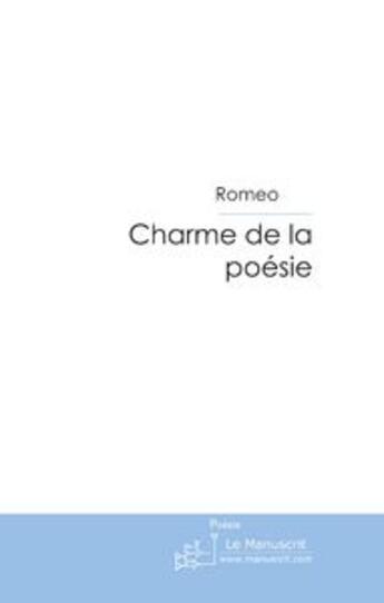 Couverture du livre « Charme de la poésie » de Roméo Romain aux éditions Le Manuscrit