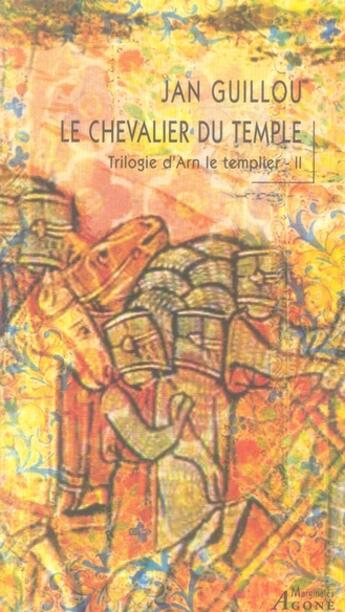 Couverture du livre « Trilogie d'Arn le templier Tome 2 ; le chevalier du temple » de Jan Guillou aux éditions Agone