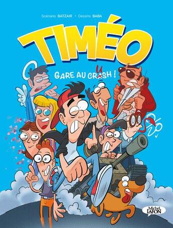 Couverture du livre « Timéo : Gare au crash ! » de Baba et Batzair aux éditions Michel Lafon