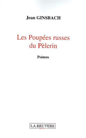 Couverture du livre « Les poupées russes du pèlerin » de Jean Ginsbach aux éditions La Bruyere