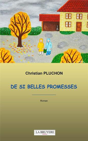 Couverture du livre « De si belles promesses » de Christian Pluchon aux éditions La Bruyere