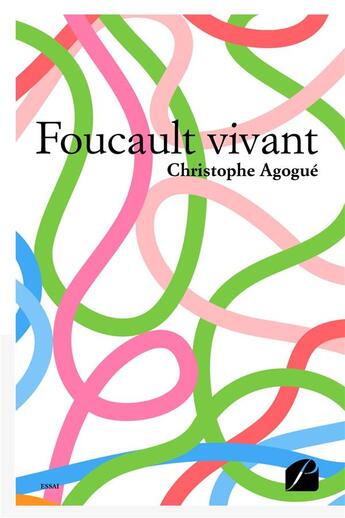 Couverture du livre « Foucault vivant » de Christophe Agogue aux éditions Editions Du Panthéon