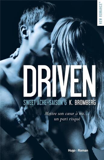 Couverture du livre « Driven Tome 6 : sweet ache » de K. Bromberg aux éditions Hugo Roman