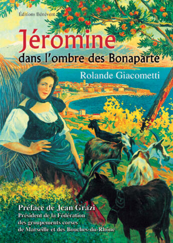 Couverture du livre « Jéromine dans l'ombre des Bonaparte » de Rolande Giacometti aux éditions Benevent