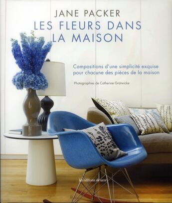 Couverture du livre « Les fleurs dans la maison » de Jane Packer aux éditions De Saxe