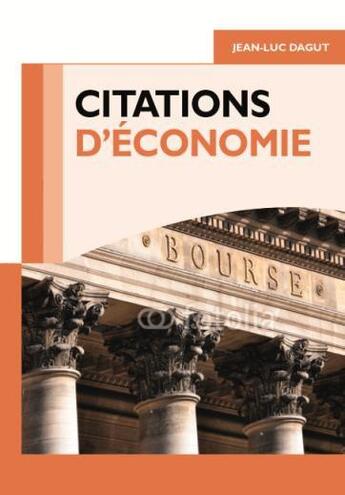 Couverture du livre « Citations d'économie » de Jean-Luc Dagut aux éditions Studyrama