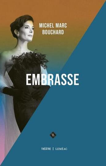 Couverture du livre « Embrasse » de Michel Marc Bouchard aux éditions Lemeac