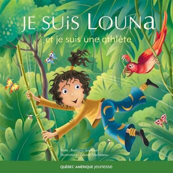 Couverture du livre « Je suis Louna et je suis une athlète » de Bertrand Gauthier et Gerard Frischeteau aux éditions Les Ditions Qubec Amrique