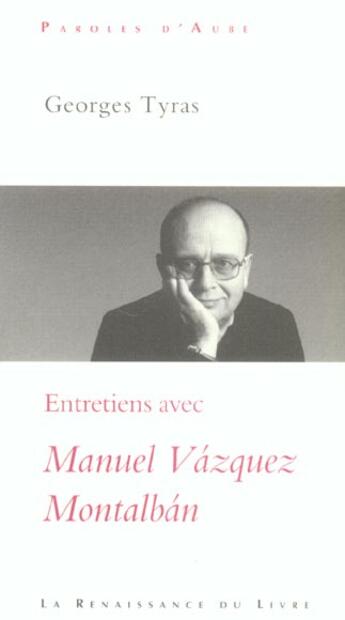 Couverture du livre « Le desir de memoire ; entretiens avec manuel vazquez montalban » de Manuel Vazquez Montalban et Georges Tyras aux éditions Renaissance Du Livre