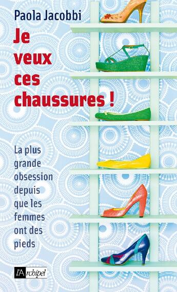 Couverture du livre « Je veux ces chaussures ! » de Jacobbi-P aux éditions Archipel