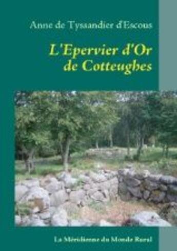 Couverture du livre « L'épervier d'or de Cotteughes » de Anne De Tyssandier D'Escous aux éditions Books On Demand