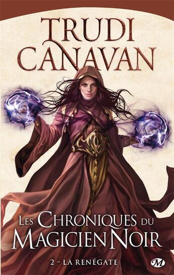 Couverture du livre « Les chroniques du magicien noir Tome 2 : la renégate » de Trudi Canavan aux éditions Bragelonne