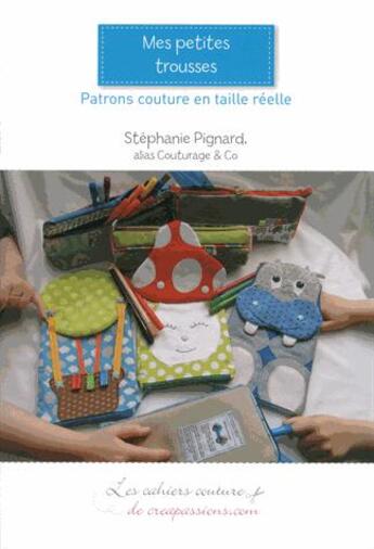 Couverture du livre « Mes petites trousses » de Stephanie Pignard aux éditions Creapassions.com