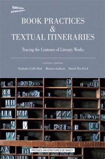 Couverture du livre « Book Practices & Textual Itineraries - 1 / 2011 : Tracing the Contours of Literary Works » de Nathalie Colle-Bak aux éditions Pu De Nancy