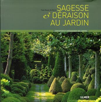 Couverture du livre « Sagesse et déraison au jardin » de Yves Gosse De Gorre aux éditions Eugen Ulmer