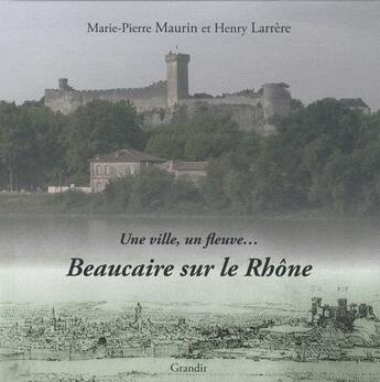 Couverture du livre « Beaucaire sur le rhone » de Marie-Pierre Maurin aux éditions Grandir