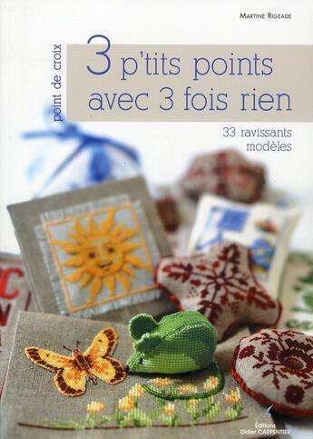 Couverture du livre « 3 p'tits points avec 3 fois rien » de Martine Rigeade aux éditions Editions Carpentier