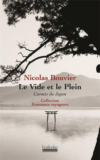 Couverture du livre « Le vide et le plein ; carnets du japon » de Nicolas Bouvier aux éditions Hoebeke