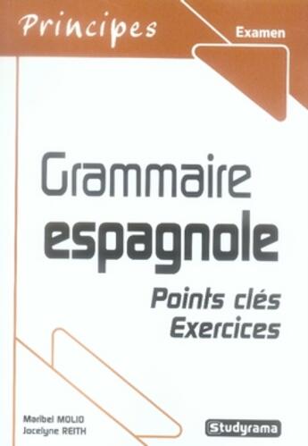 Couverture du livre « Grammaire espagnole ; points clés, exercices » de Maribel Molio et Jocelyne Reith aux éditions Studyrama