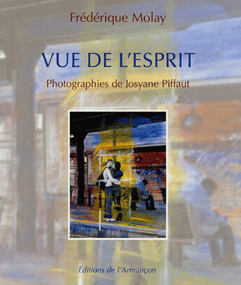 Couverture du livre « Vue de l'esprit » de Frederique Molay aux éditions Armancon