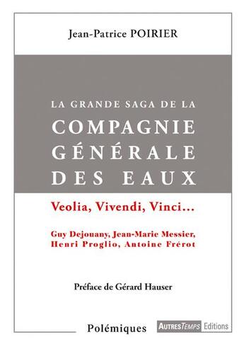 Couverture du livre « La grande saga de la compagnie générale des eaux » de Jean-Patrice Poirier aux éditions Autres Temps