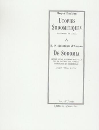 Couverture du livre « Utopies sodomitiques / de sodomia » de Dadoun/Sinistrari D' aux éditions Manucius