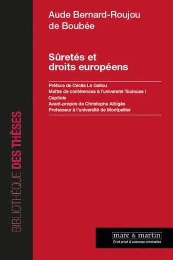 Couverture du livre « Sûretés et droits européens » de Aude Bernard-Roujou De Boubee aux éditions Mare & Martin