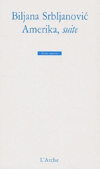 Couverture du livre « Amerika, suite » de Biljana Srbljanovic aux éditions L'arche
