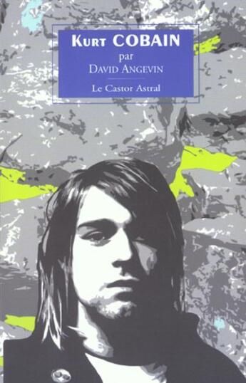 Couverture du livre « Kurt cobain » de David Angevin aux éditions Castor Astral